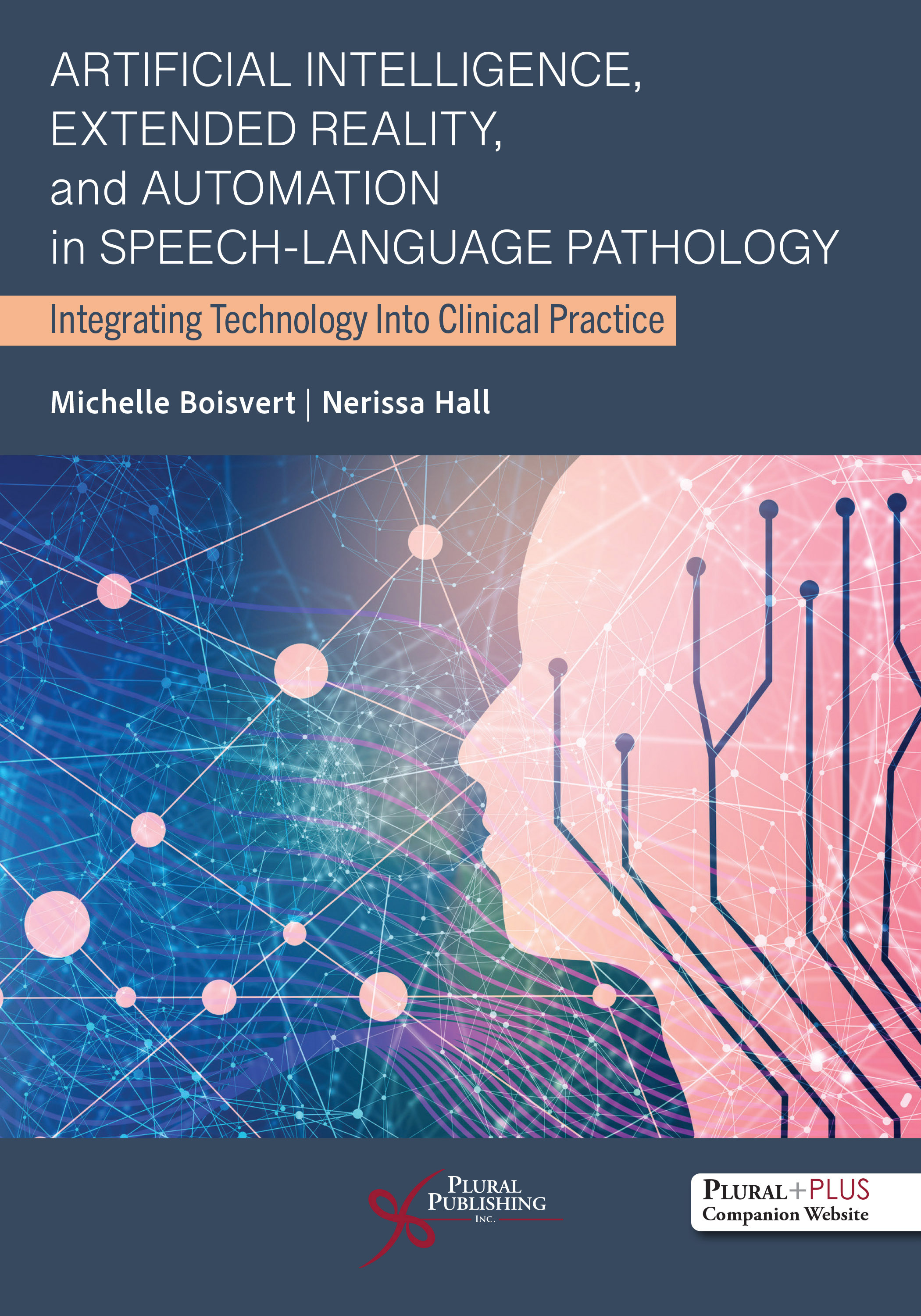 Book cover for Artificial Intelligence, Extended Reality, and Automation in Speech-Language Pathology.